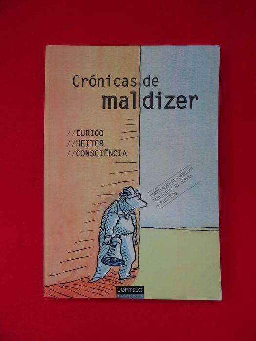Crónicas de Mal Dizer - Eurico Heitor Consciência