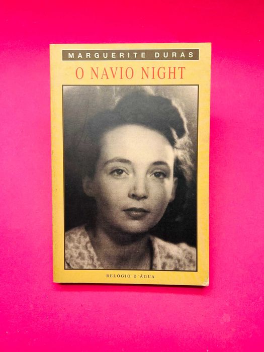 Marguerite Duras - O Navio Night e Outros Textos