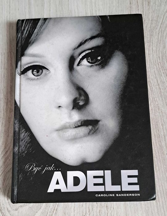 Caroline Sanderson Być jak Adele TWARDA OPRAWA