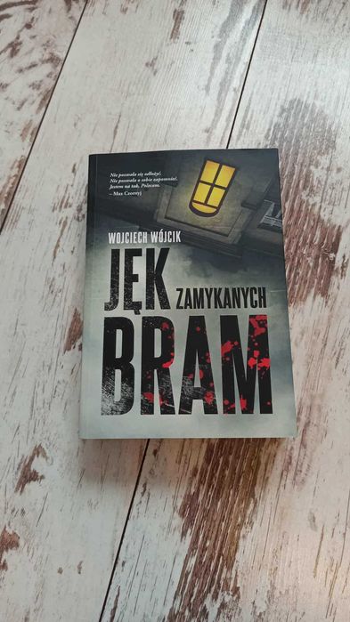 NOWA Kryminał Wysokie noty! Jęk zamykanych bram. Wójcik Akcja Thriller