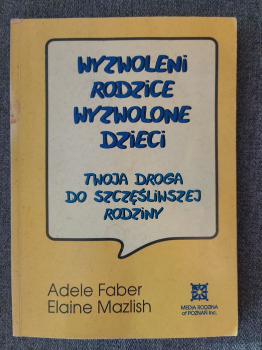 Wyzwolenia Rodzice wyzwolone Dzieci, droga do szczęśliwej rodziny.