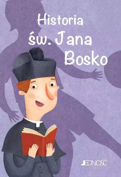 Wielcy przyjaciele Jezusa. Historia św. Jana Bosko. Jedność