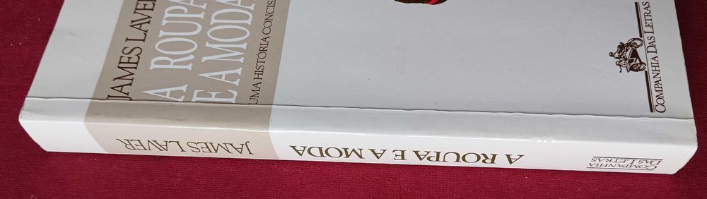 A Roupa e a Moda Uma História Concisa de James Laver
