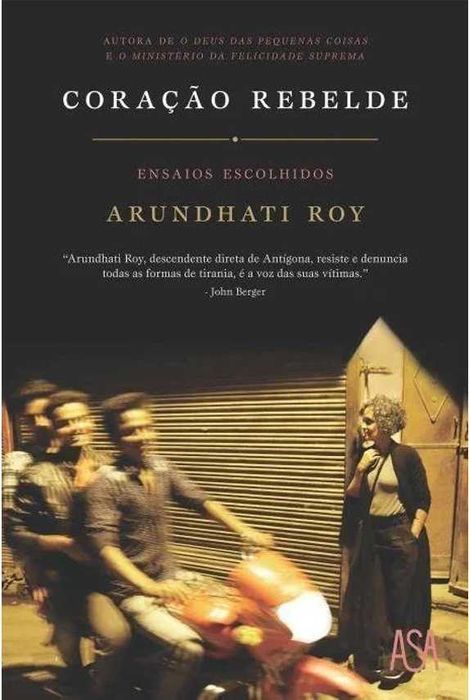 Coração Rebelde Ensaios escolhidos de Arundhati Roy [Portes Grátis]