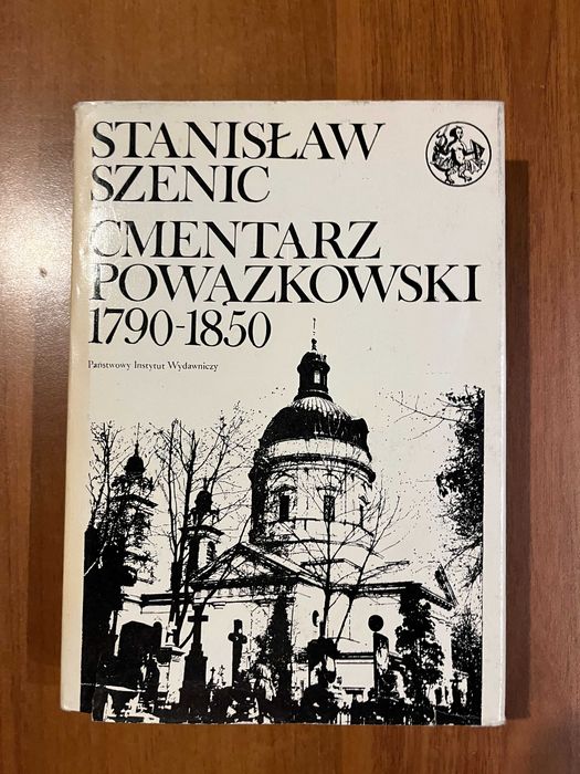 Cmentarz Powązkowski 1790 - 1850 ; S. Szenic , PWN