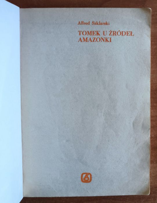 Tomek u źródeł Amazonki. Alfred Szklarski