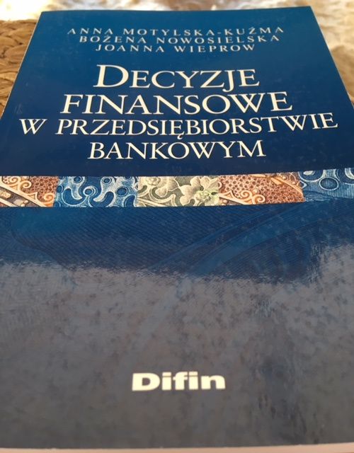 Decyzje finansowe w przedsiębiorstwie bankowym