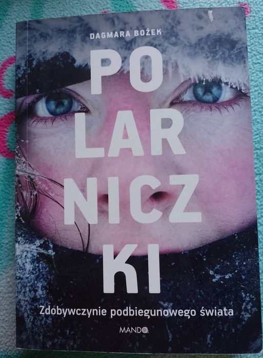 Książka. Polarniczki Dagmara Bożek.