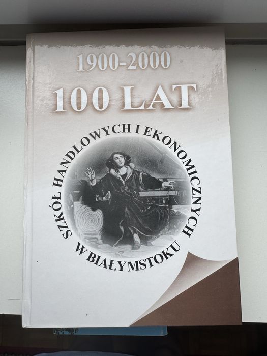 100 lat szkół handlowych i ekonomicznych w Białymstoku