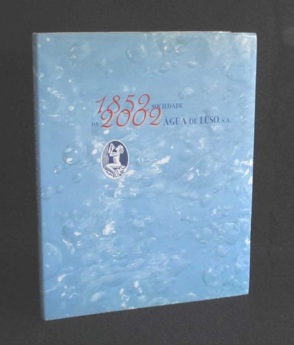 Livro Sociedade da Água de Luso 1852 a 2002