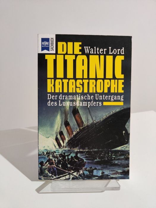 Die Titanic Katastrophe - Walter Lord