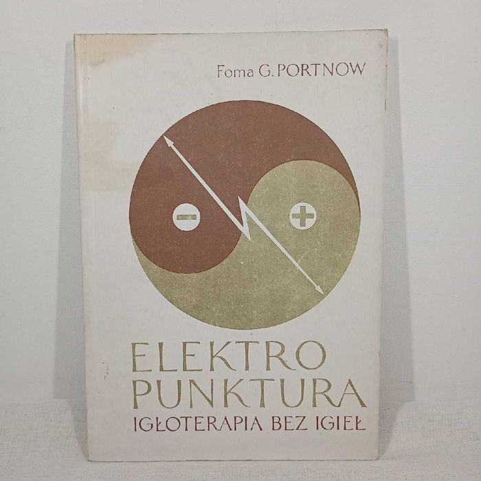 Elektro Punktura - igłoterapia bez igieł. Foma G. Portnow