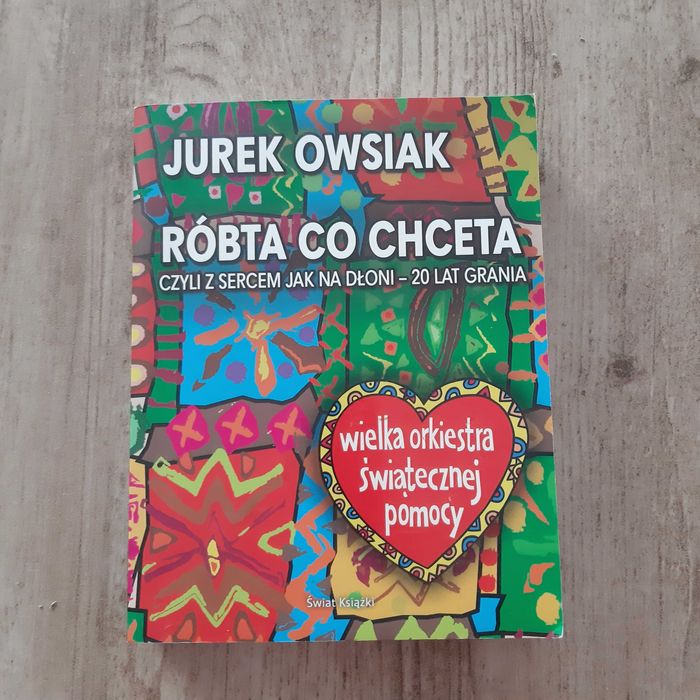 Książka Jurek Owsiak WOŚP 20 lat grania ROBTA CO CHCETA