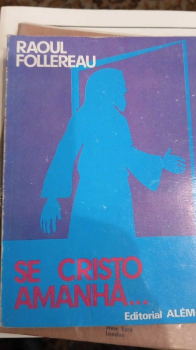 Raoul Follereau, Se Cristo Amanhã