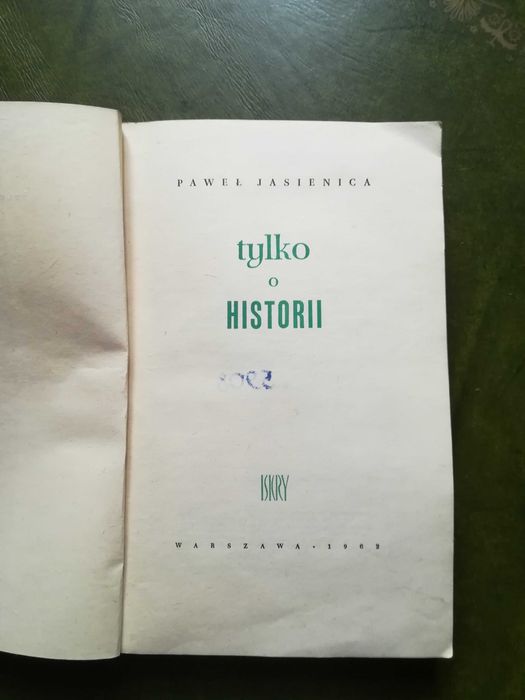 Tylko o historii Paweł Jasienica  Warszawa 1962