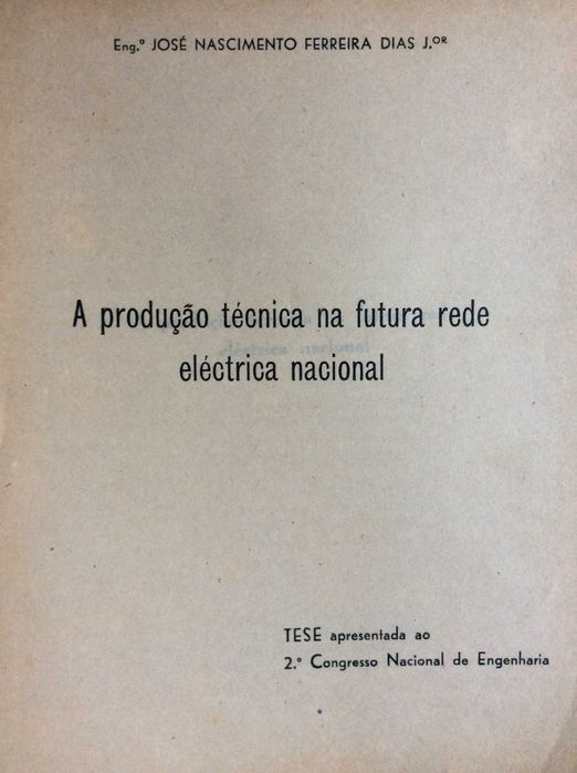 A produção  técnica na futura rede eléctrica nacional. Tese, 1948