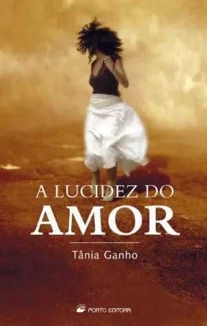 Livro A Lucidez do Amor de Tânia Ganho [Portes Grátis]