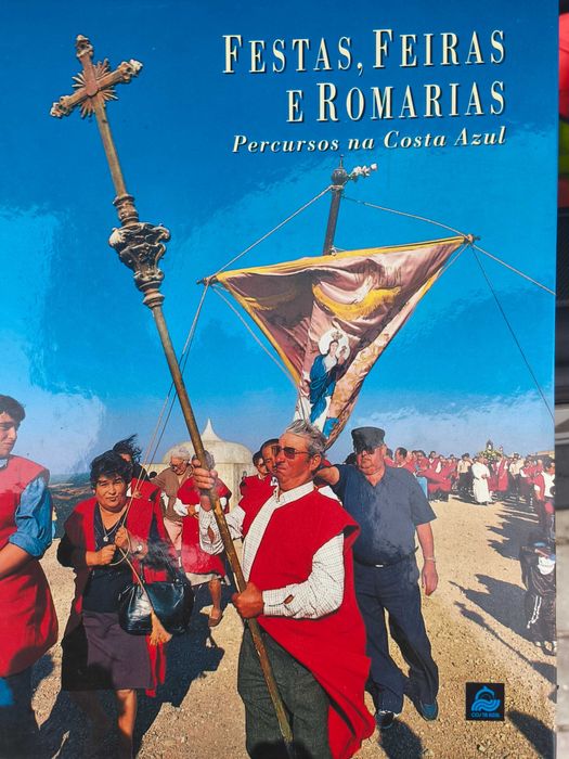 Festas, Feiras, Romarias. Percursos na Costa Azul