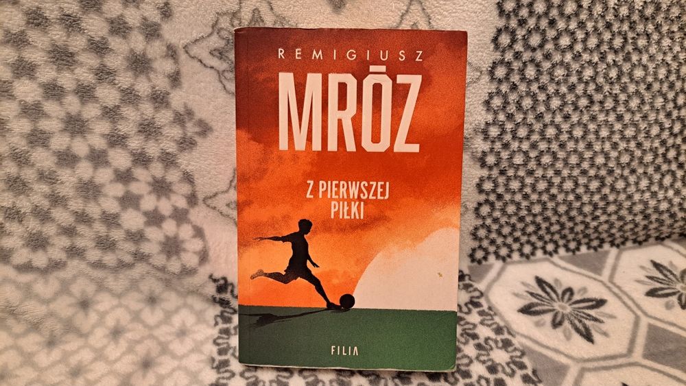 Nowa Książka Remigiusz Mróz Z pierwszej piłki