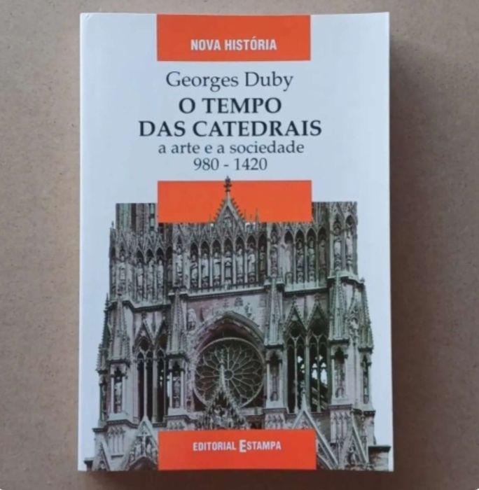 O Tempo das Catedrais - Georges Duby (Trad. José Saramago)