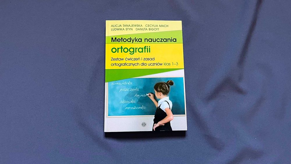 „Metodyka nauczania ortografii” - Alicja Tanajewska, Cecylia Mach, Ludwika Styn, Danuta Bigott