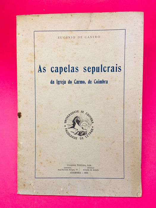 As Capelas Sepulcrais da Igreja do Carmo - Eugénio de Castro