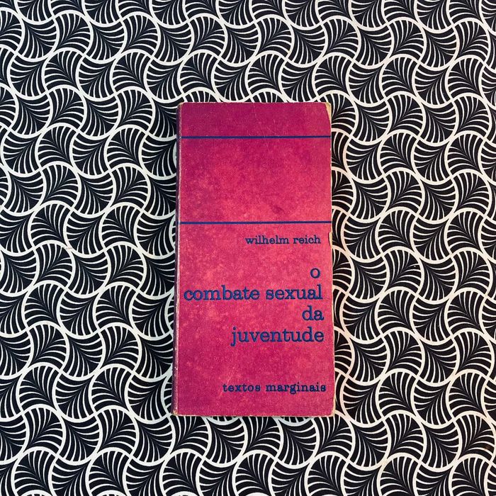 O Combate Sexual da Juventude - Textos Marginais - Wilhelm Reich