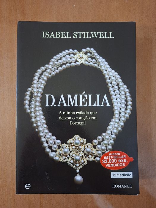 D.Amélia A Rainha exilada que deixou o Coração em Portugal
