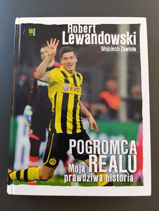 Książka Robert Lewandowski Pogromca Realu