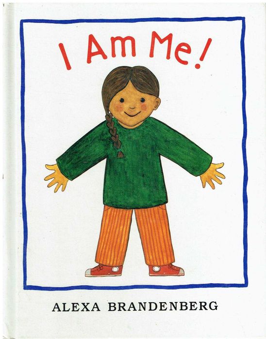 13832

I Am Me !
by Alexa Brandenberg