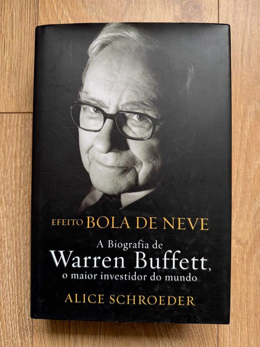 Efeito Bola de Neve - A Biografia de Warren Buffett, o Maior Investidor do Mundo