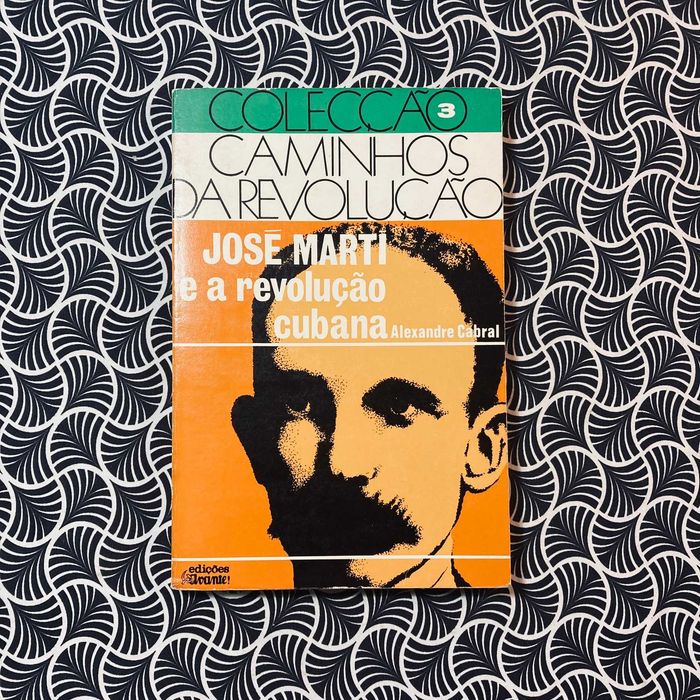 José Martí e A Revolução Cubana - Alexandre Cabral