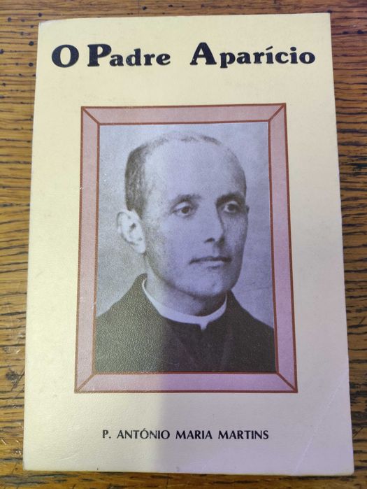 Livro O Padre Aparício de padre António Maria Martins