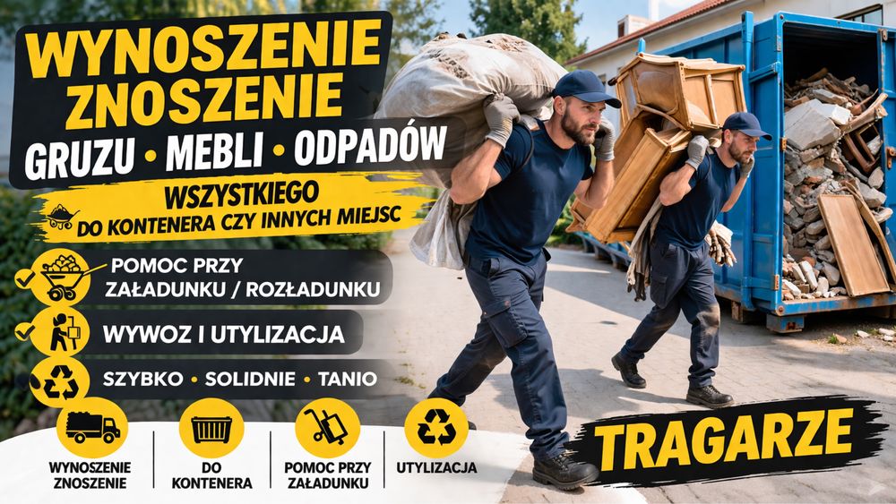 Tragarze Wynoszenie Znoszenie gruzu mebli odpadów do kontenera do gabarytow Rozladunek Zaladunek Pomoc przy przeprowadzce