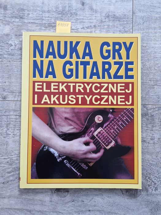 A3958,A3078. "Nauka gry na gitarze elektrycznej i akustycznej"