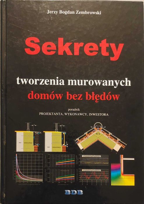 Sekrety tworzenia murowanych domów bez błędów Jerzy Bogdan Zembrowski