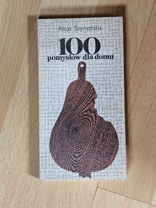 100 pomysłów dla domu - Szymańska - książka