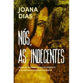 Nós, as Indecentes, Joana Dias
