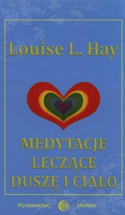 Medytacje Leczące Duszę I Ciało Hay Louise L.