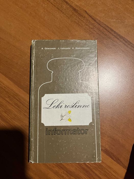 Leki roślinne , informator ; Ożarkowski ; homeopatia med. naturalna