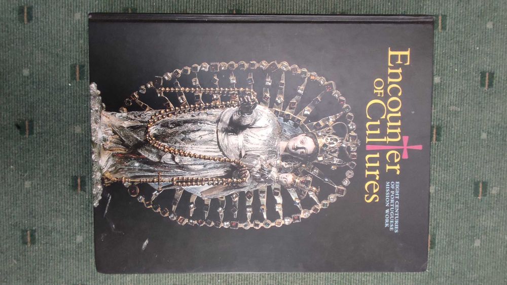 Encounter of Cultures Eight Centuries of Portuguese Mission Work