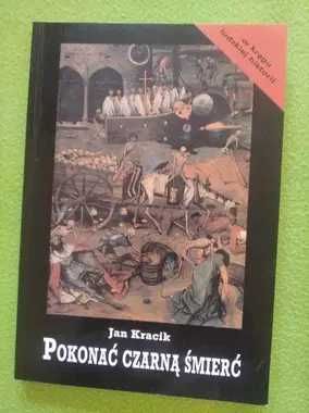 Pokonać czarną śmierć - Jan Kracik