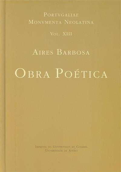 OBRA POÉTICA de Aires Barbosa Portvgaliae Monvmenta Neolatina Vol.XIII