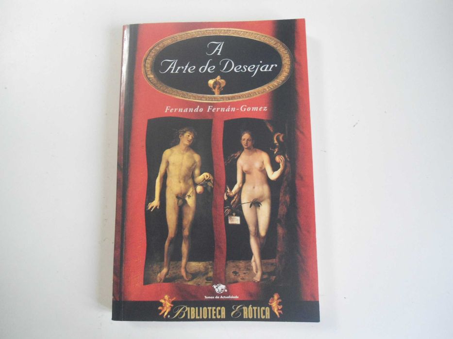 A Arte de Desejar por Fernando Fernán-Gomez