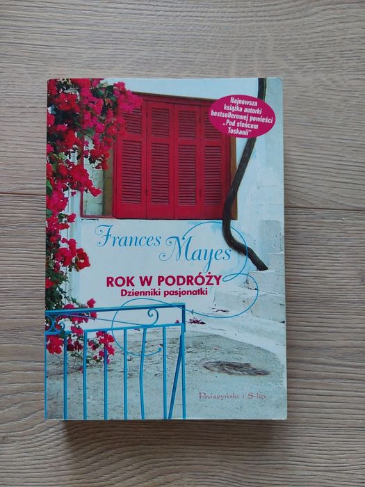 Rok w podróży Frances Mayes