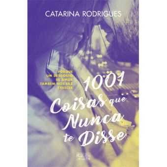 1001 Coisas que Nunca te Disse - de Catarina Rodrigues - NOVO