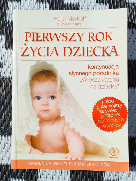 Pierwszy rok życia dziecka – Heidi Murkoff | Stan bdb!