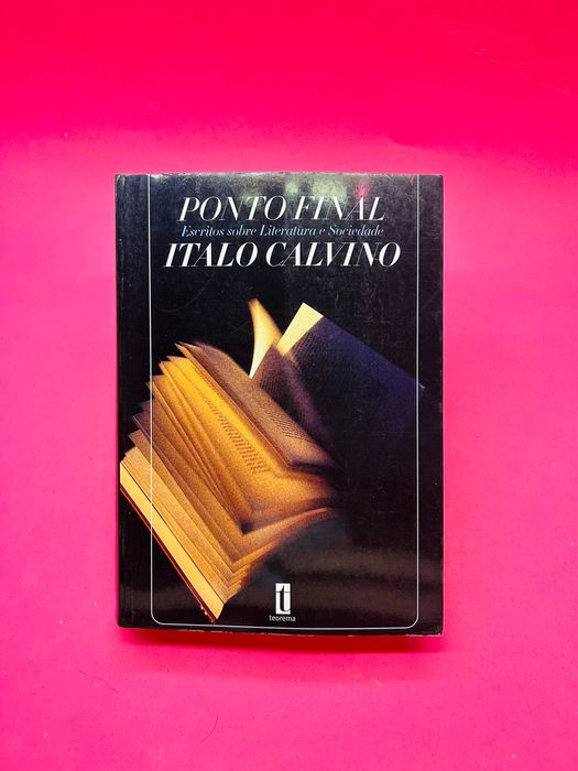Ponto Final: Escritos sobre Literatura e Sociedade - Italo Calvino