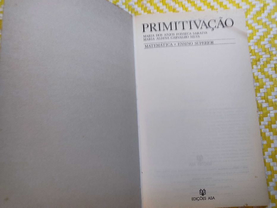 PRIMITIVAÇÃO – 
Maria dos A Fonseca Saraiva - Maria Aldina C Silva