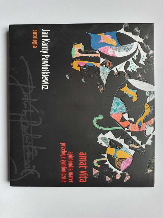 Jan Kanty Pawluśkiewicz - Amat Vita - Antologia